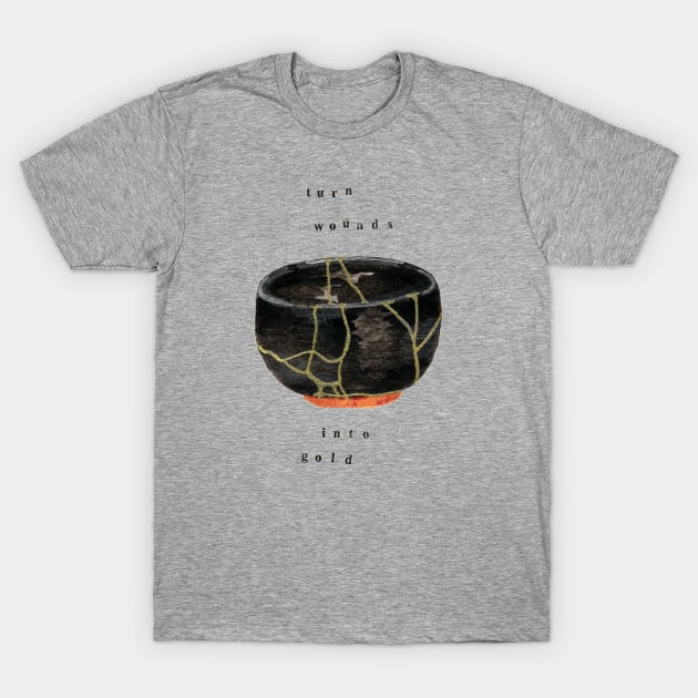 Kintsugi Turn Wounds Into Gold T-Shirt by bittergodart